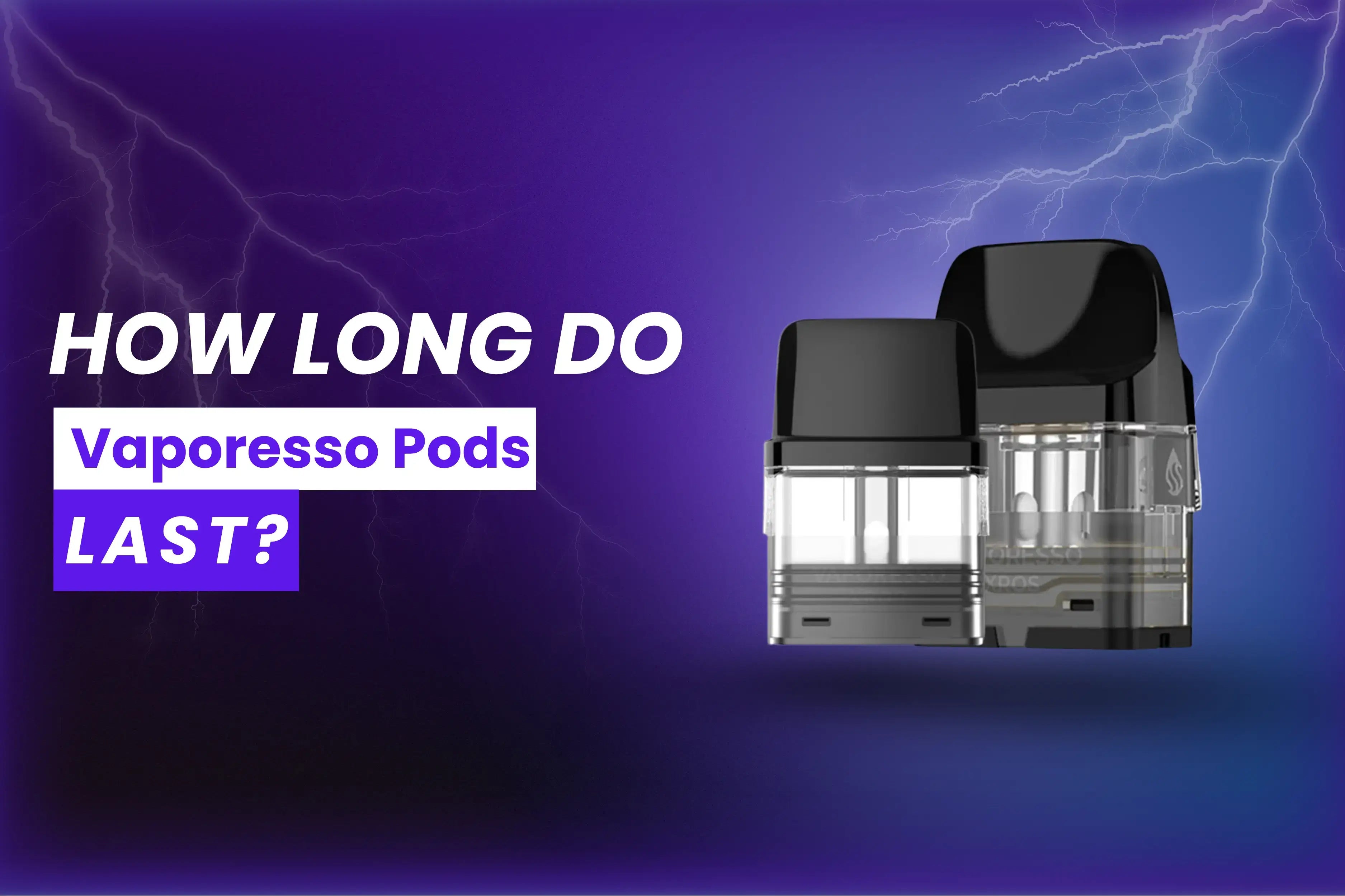 How Long Do Vaporesso Pods Last? The Ultimate Guide for UK Vapers